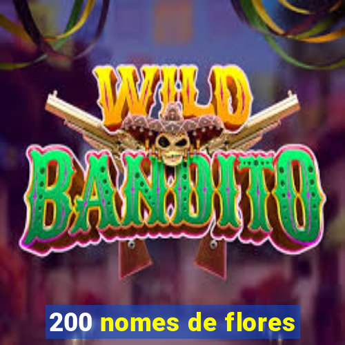 200 nomes de flores